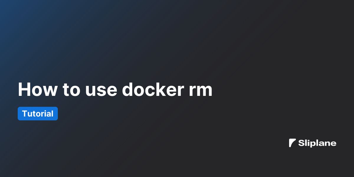 How to use docker rm