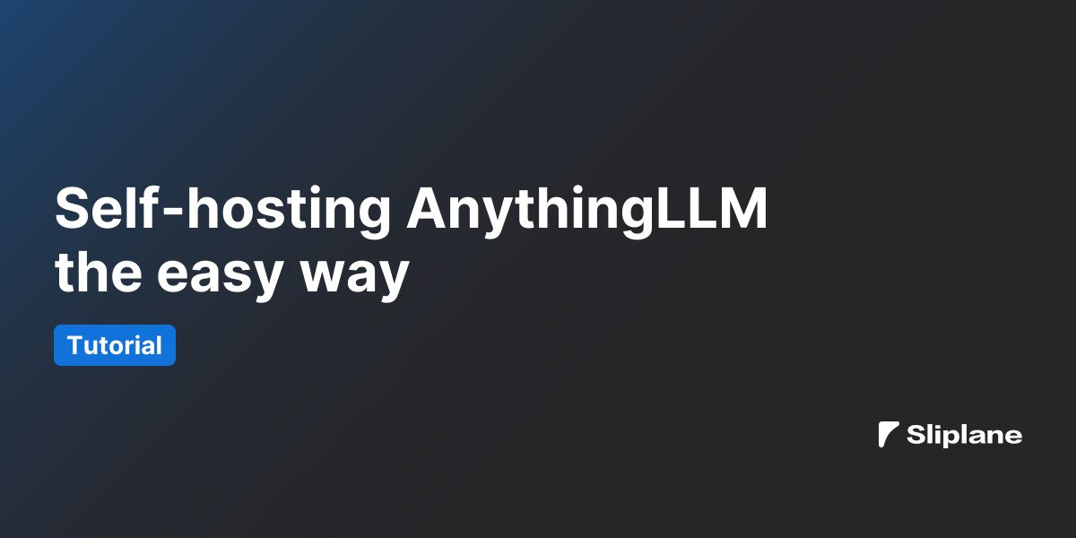 Self-hosting AnythingLLM the easy way