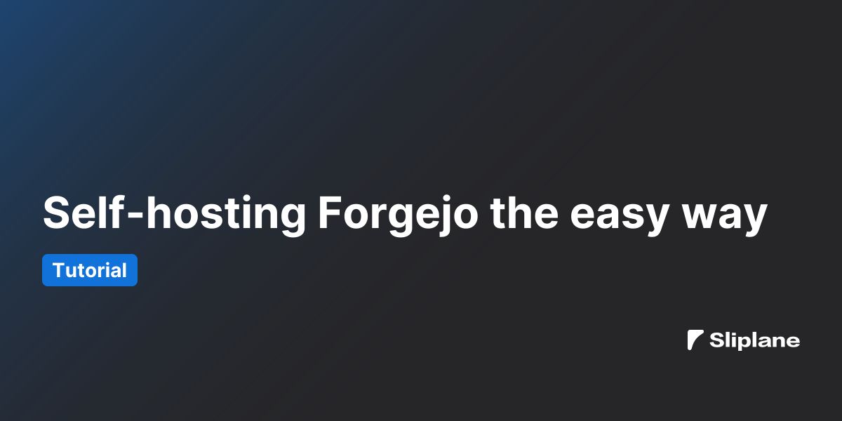 Self-hosting Forgejo the easy way