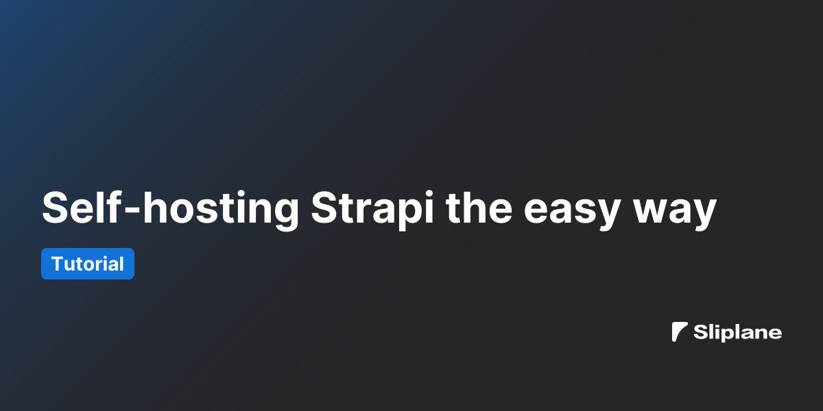 Self-hosting Strapi the easy way